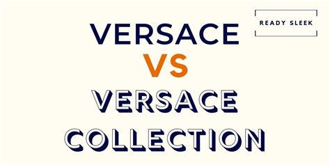 cheap brands like versace|difference between versace and collection.